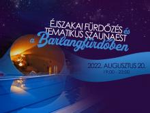 Éjszakai fürdőzés és különleges szaunaest